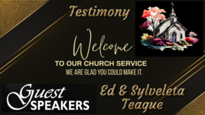 Sunday AM,  March 27, 2022   Ed & Sylveleta Teague Testimony