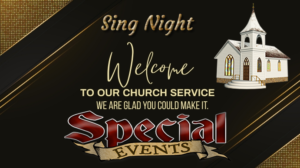 Sunday PM,  April 24, 2022  Special Singing Night